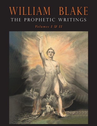 The Prophetic Writings of William Blake