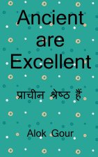 Ancient are Excellent / प्राचीन उत्कृष्ट हैæ