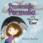 Pessimistic Permelia: and the Worst Day Ever
