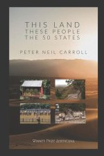 This Land, These People: The 50* States: *(Plus Washington D.C.): New and Selected Poems