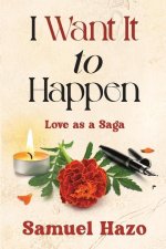 I Want It to Happen: Love as a Saga