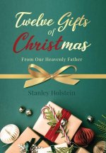 Twelve Gifts of Christmas: From Our Heavenly Father