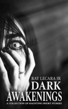 Dark Awakenings: A Collection of Haunting Short Stories