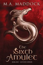 The Sixth Amulet: An epic historical fantasy