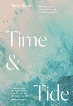 Time and Tide: Recipes from a Coastal Kitchen