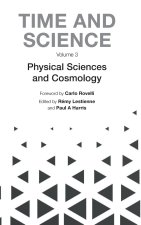 Time and Science - Volume 3: Physical Sciences and Cosmology