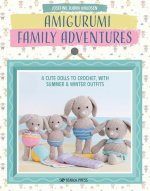 Amigurumi Family Adventures: 4 Cute Dolls to Crochet, with Summer & Winter Outfits