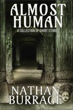 Almost Human: A Collection of Short Stories