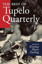 The Best of Tupelo Quarterly: An Anthology of Multi-Disciplinary Texts in Conversation