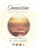 The Connection Experience: Get connections working for you