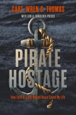 Pirate Hostage: Faith & a Dog Named Beaux Saved My Life