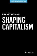 Shaping Capitalism: Invest with Social Responsibility and Change the World
