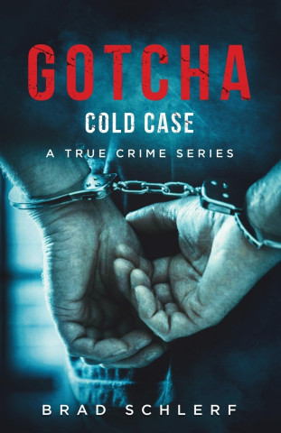 Gotcha Cold Case