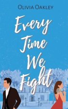 Every Time We Fight: Enemies to Lovers Romance
