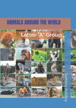 Animals Around the World: Letter A Group