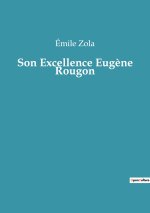 Son Excellence Eug?ne Rougon