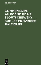 Commentaire au poëme de Mr. Sloutschewsky sue les provinces baltiques