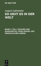 Eduard und Margarethe, oder Spiegel des menschlichen Lebens