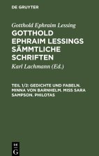 Gedichte und Fabeln. Minna von Barnhelm. Miß Sara Sampson. Philotas