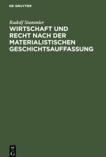 Wirtschaft und Recht nach der materialistischen Geschichtsauffassung