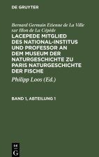 Bernard Germain Etienne de La Ville sur Illon de La Cép?de: Lacepede Mitglied des National-Institus und Professor an dem Museum der Naturgeschichte zu
