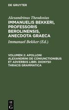 Apolloni Alexandrini de coniunctionibus et adverbiis libri. Dionysii Thracis grammatica