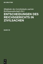 Entscheidungen des Reichsgerichts in Zivilsachen. Band 39