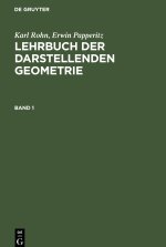 Karl Rohn; Erwin Papperitz: Lehrbuch der darstellenden Geometrie. Band 1