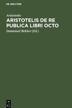 Aristotelis de re publica libri octo