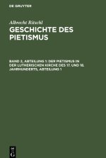 Der Pietismus in der lutherischen Kirche des 17. und 18. Jahrhunderts, Abteilung 1