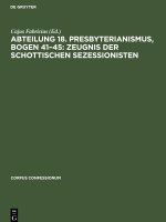 Abteilung 18. Presbyterianismus, Bogen 41?45: Zeugnis der Schottischen Sezessionisten