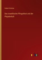 Das israelitische Pfingstfest und der Plejadenkult