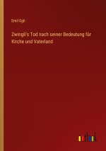 Zwingli's Tod nach seiner Bedeutung für Kirche und Vaterland