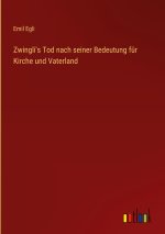 Zwingli's Tod nach seiner Bedeutung für Kirche und Vaterland
