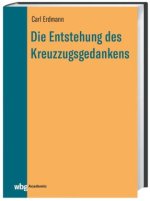 Die Entstehung des Kreuzzugsgedankens