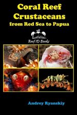 Coral Reef Crustaceans from Red Sea to Papua: Reef ID Books