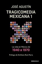 Tragicomedia 1: La Vida En México de 1940 a 1970 / Tragicomedy 1