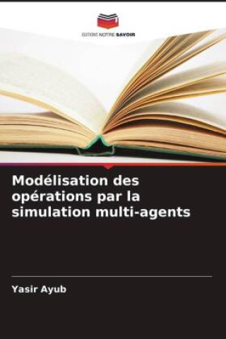 Modélisation des opérations par la simulation multi-agents