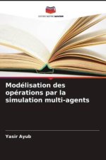 Modélisation des opérations par la simulation multi-agents