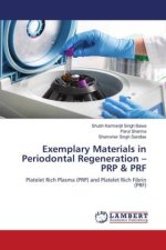 Exemplary Materials in Periodontal Regeneration ? PRP & PRF