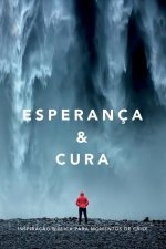Esperança & cura: Inspiraç?o bíblica para momentos de crise