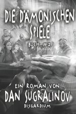 Damonischen Spiele (Disgardium Buch #7)