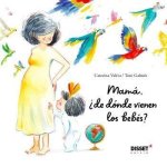 Mamá, ?de dónde vienen los bebés?