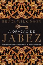 A oraç?o de Jabez: Uma pequena oraç?o, uma resposta transformadora