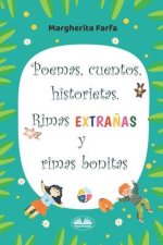 Poemas, Cuentos, Historietas. Rimas Extra?as Y Rimas Bonitas