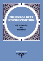 Oriental Jazz Improvisation: Microtonality and Harmony