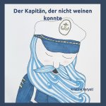 Kapitan, der nicht weinen konnte