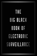 Big Black Book of Electronic Surveillance