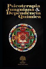 Psicoterapia Junguiana & Dependencia Quimica