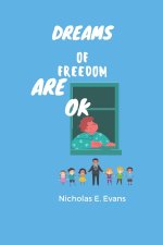 Dreams of Freedom are OK